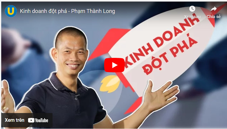 Kinh Doanh Đột Phá I Phạm Thành Long